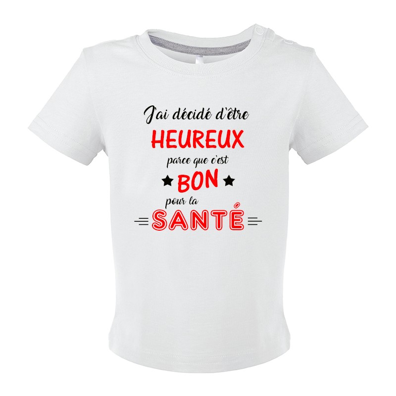 T-shirt bébé J'ai décidé d'être heureux CADEAU D AMOUR