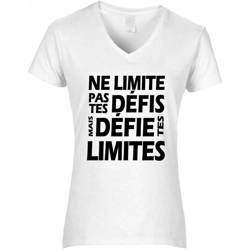 T-shirt femme Col V Ne limite pas tes défis mais défie tes limites CADEAU D AMOUR