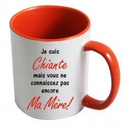 Mug Je suis Chiante mais vous ne connaissez pas encore Ma Mère! CADEAU D AMOUR