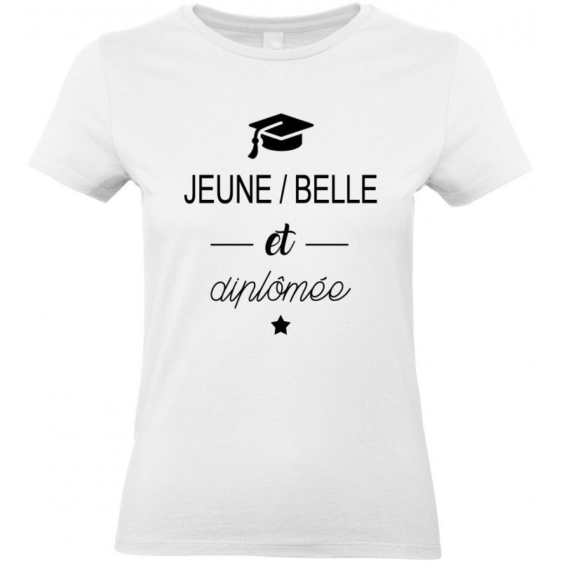 T-shirt femme Col Rond Jeune Belle et diplômée CADEAU D AMOUR