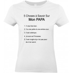 T-shirt femme Col Rond 5 choses à savoir sur mon Papa CADEAU D AMOUR