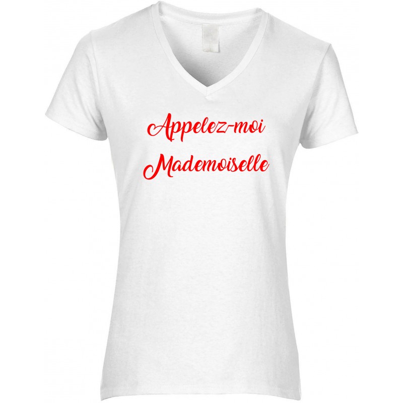 T-shirt femme Col V Appelez-moi Mademoiselle CADEAU D AMOUR