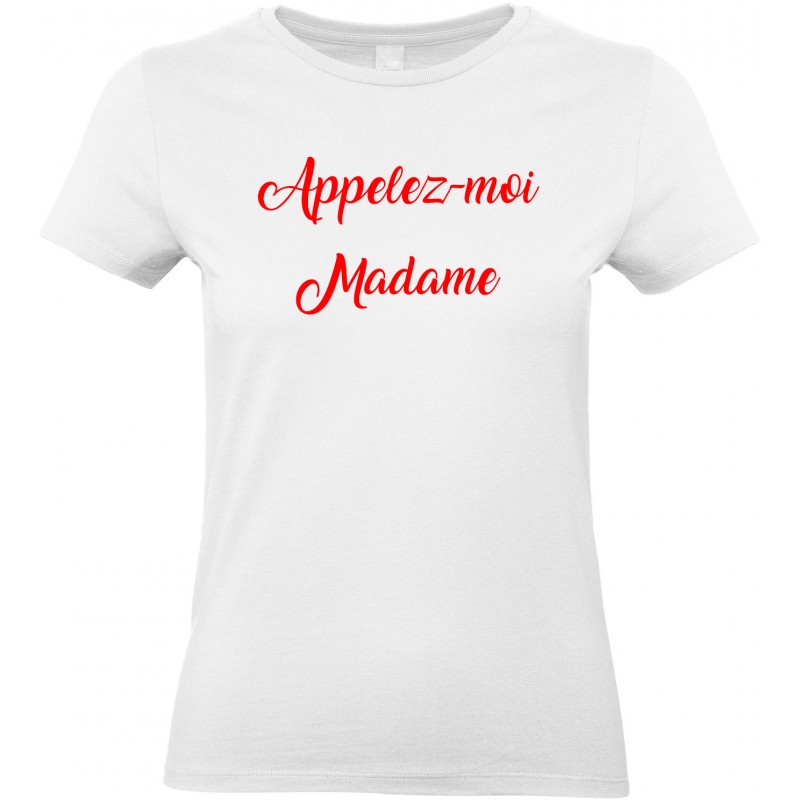 T-shirt femme Col rond Appelez-moi Madame CADEAU D AMOUR