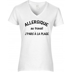 T-shirt femme Col V Allergique au Travail j'pars à la plage