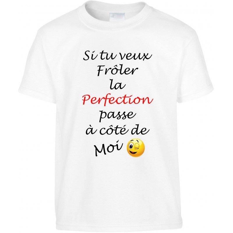 T-shirt enfant Si tu veux Frôler la Perfection passe à côté de Moi CADEAU D AMOUR