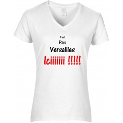 T-shirt femme Col V C'est pas Versailles iciiiiiii !!!!! CADEAU D AMOUR