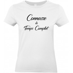 T-shirt femme Col Rond Connasse à Temps Complet Cadeau D'amour
