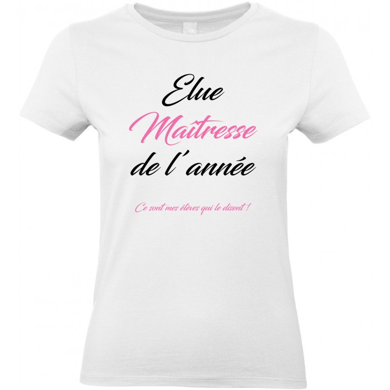 T-shirt femme Col Rond Élue Maîtresse de l'année CADEAU D AMOUR