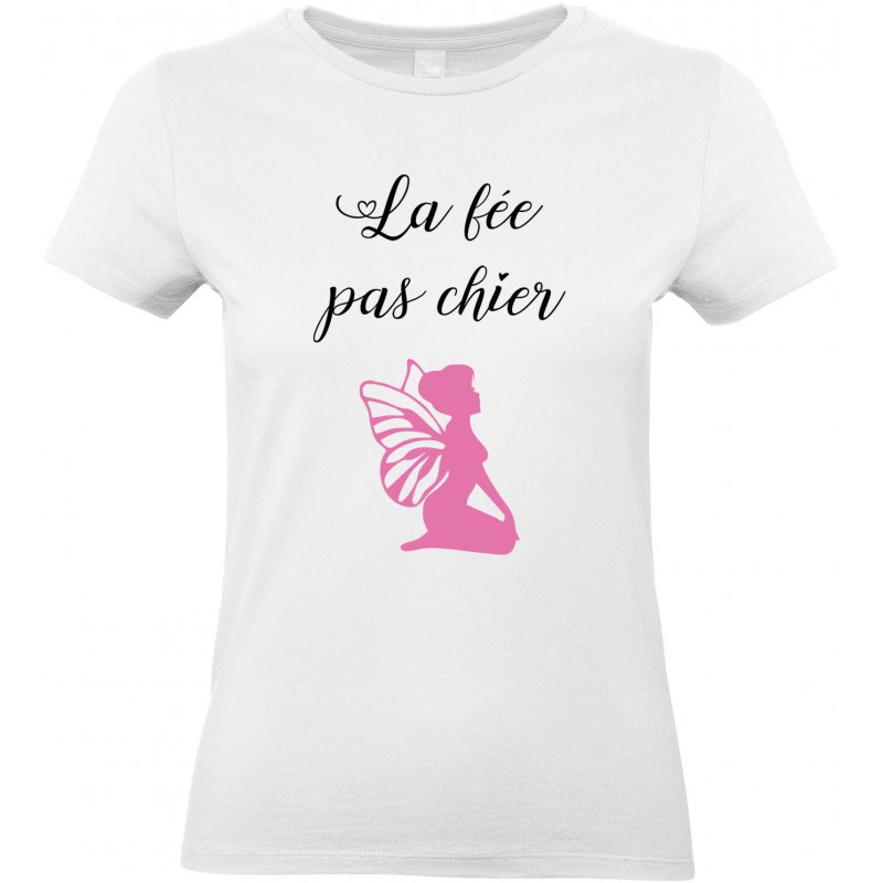 T-shirt femme Col Rond La fée pas chier CADEAU D AMOUR