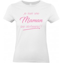 T-shirt femme Col Rond Je suis une Maman qui déchiiiiire!! Cadeau D'amour