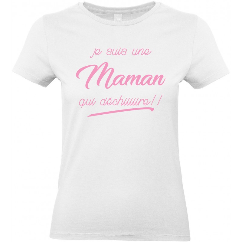 T-shirt femme Col Rond Je suis une Maman qui déchiiiiire!! CADEAU D AMOUR