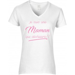 T-shirt femme Col V Je suis une Maman qui déchiiiiire!! CADEAU D AMOUR