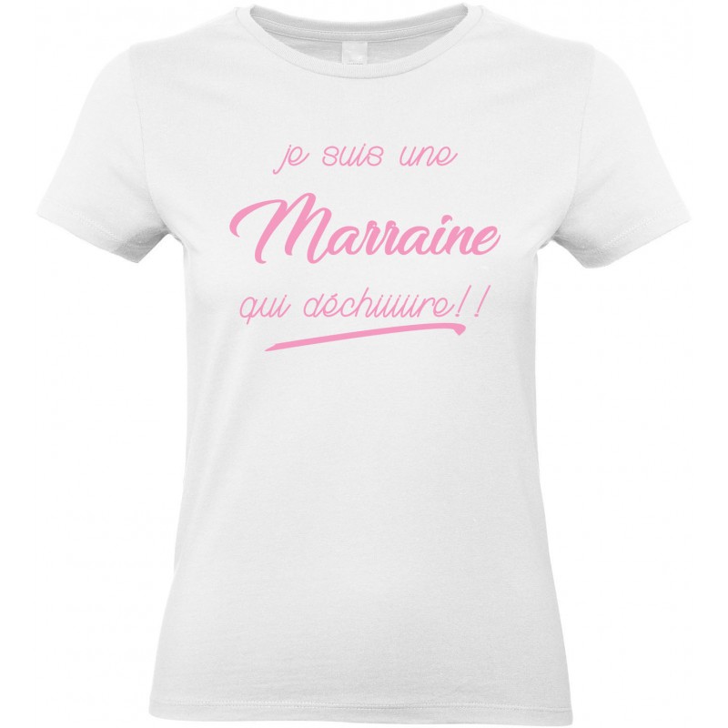 T-shirt femme Col Rond Je suis une Marraine qui déchiiiiire!! CADEAU D AMOUR