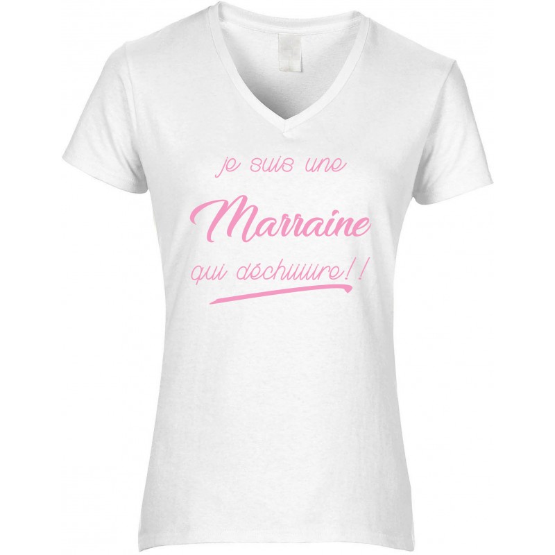T-shirt femme Col V Je suis une Marraine qui déchiiiiire!! CADEAU D AMOUR