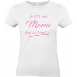 T-shirt femme Col Rond Je suis une Mamie qui déchiiiiire!!
