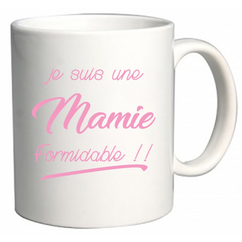 Mug Je suis une Mamie formidable !! CADEAU D AMOUR