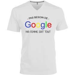 T-shirt homme Col V Pas besoin de Google ma femme sait tout