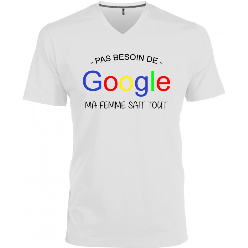 T-shirt homme Col V Pas besoin de Google ma femme sait tout Cadeau D'amour