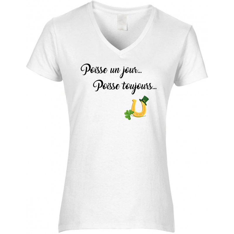 T-shirt femme Col V Poisse un jour Poisse toujours CADEAU D AMOUR