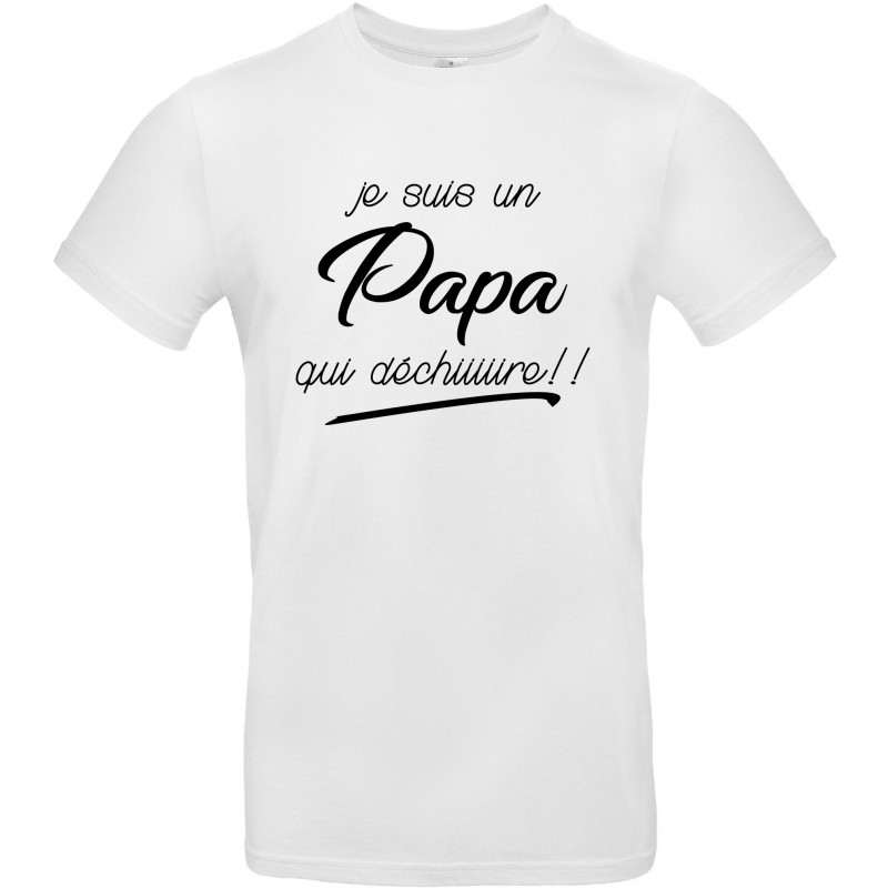 T-shirt homme Col Rond Je suis un Papa qui déchiiiiire !! Cadeau D'amour