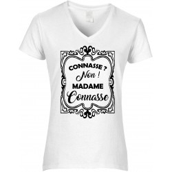 T-shirt femme Col V Connasse ? non ! Madame Connasse CADEAU D AMOUR