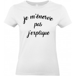 T-shirt femme Col Rond Je m’énerve pas J'explique Cadeau D'amour
