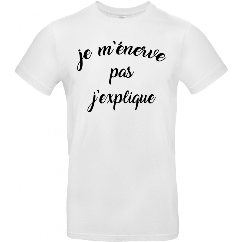 T-shirt homme Col Rond Je m’énerve pas J'explique Cadeau D'amour