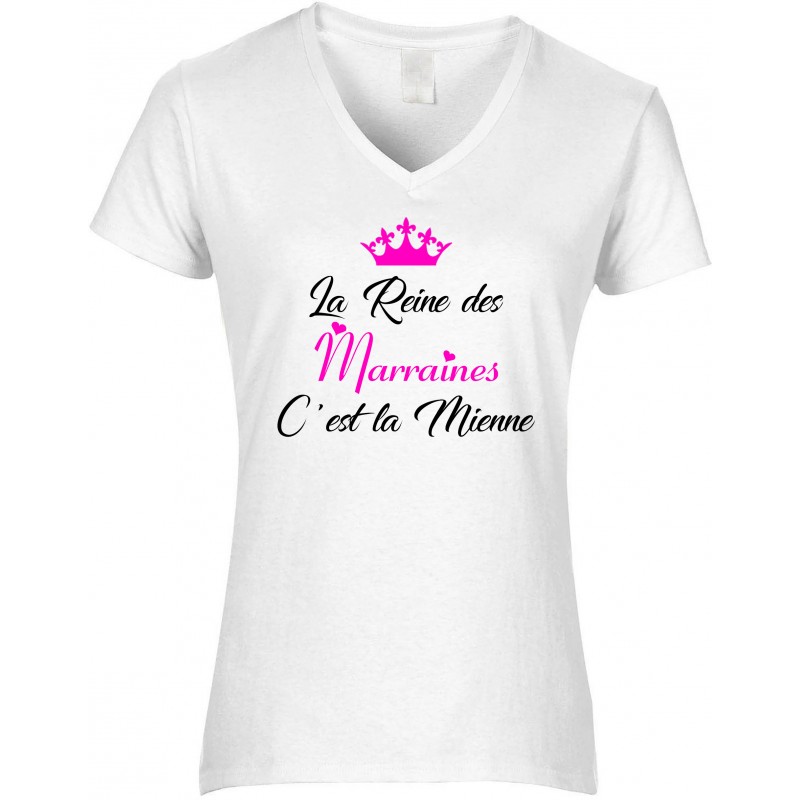 T-shirt femme Col V La Reine des Marraines C'est la Mienne CADEAU D AMOUR