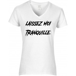 T-shirt femme Col V Laissez Moi Tranquille CADEAU D AMOUR