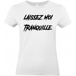 T-shirt femme Col Rond Laissez Moi Tranquille Cadeau D'amour
