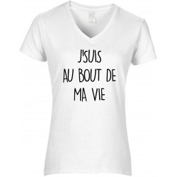 T-shirt femme Col V J'suis au Bout de ma Vie