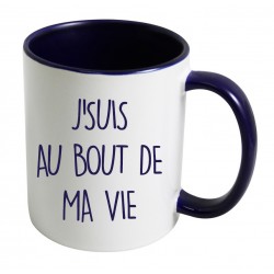 Mug J'suis au Bout de ma Vie CADEAU D AMOUR