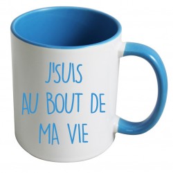 Mug J'suis au Bout de ma Vie CADEAU D AMOUR