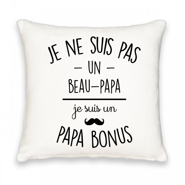 Coussin carré je ne suis pas un beau-papa je suis un papa bonus CADEAU D AMOUR