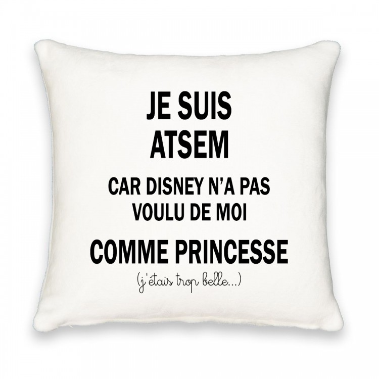 Coussin carré je suis atsem car disney n'a pas voulu de moi CADEAU D AMOUR