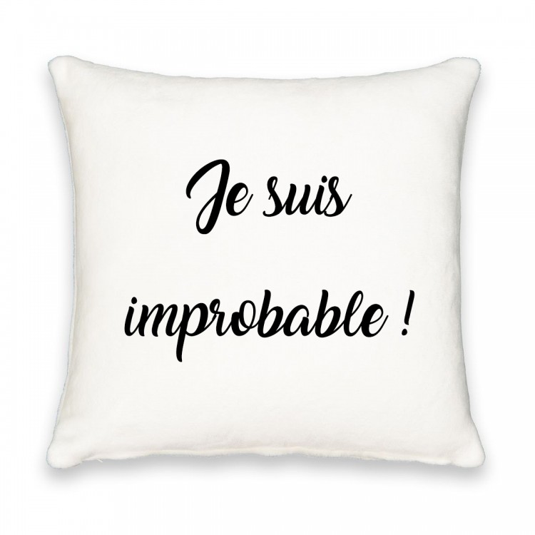 Coussin carré je suis improbable CADEAU D AMOUR