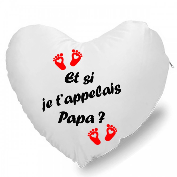 Coussin Cœur et si je t'appelais papa CADEAU D AMOUR