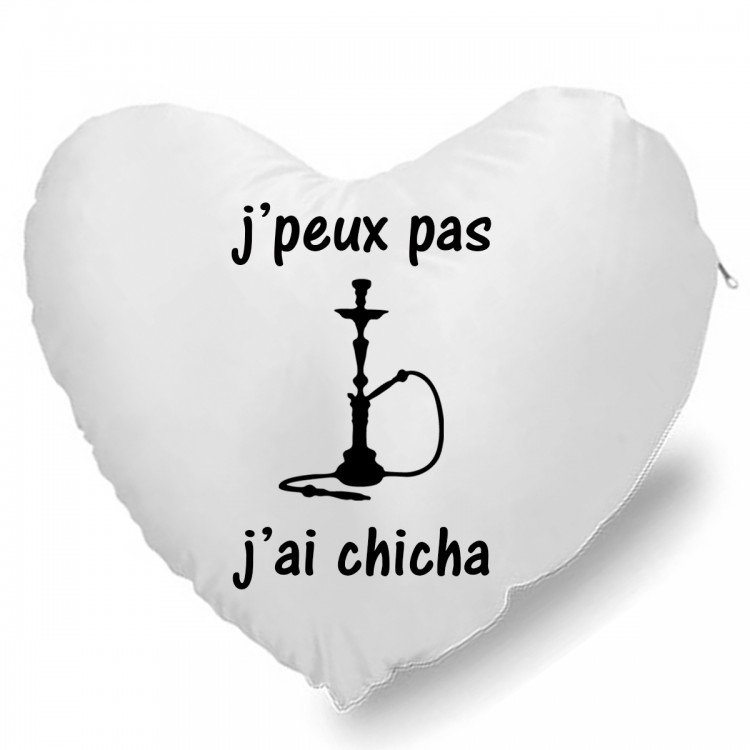 Coussin Cœur j'peux pas j'ai chicha CADEAU D AMOUR