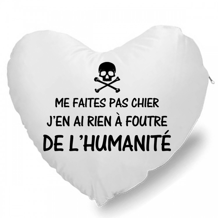 Coussin Cœur me faites pas chier j'en ai rien a foutre de l'humanité CADEAU D AMOUR