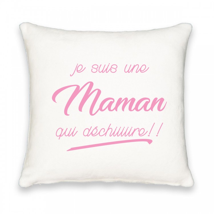 Coussin carré je suis une maman qui déchiire CADEAU D AMOUR