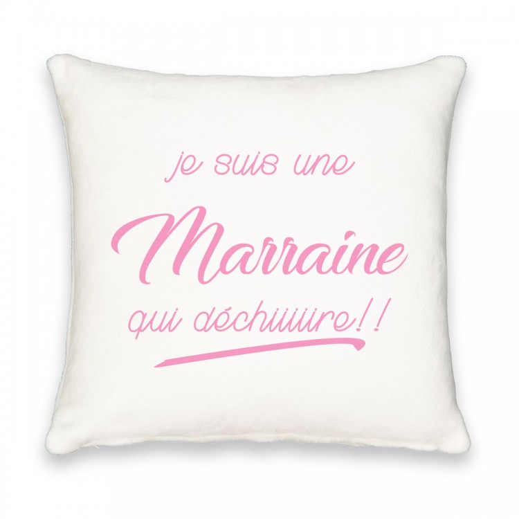 Coussin carré je suis une marraine qui déchiiire CADEAU D AMOUR