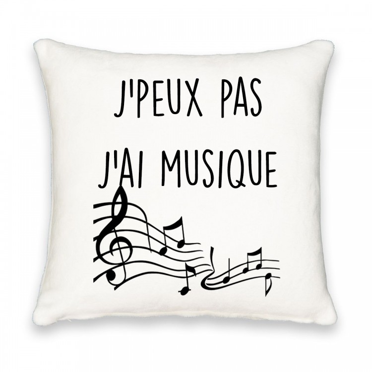 Coussin carré j'peux pas j'ai musique CADEAU D AMOUR