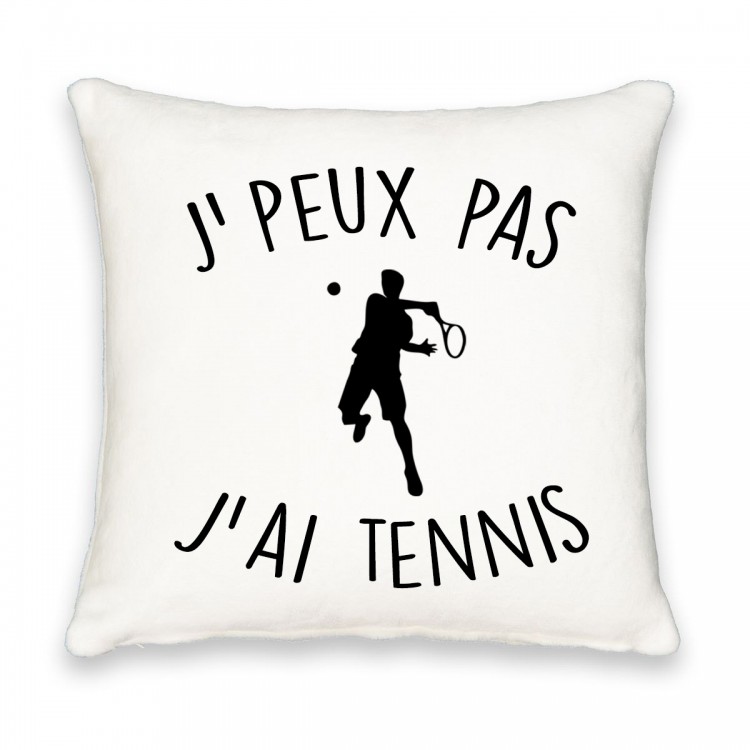 Coussin carré j'peux pas j'ai tennis CADEAU D AMOUR