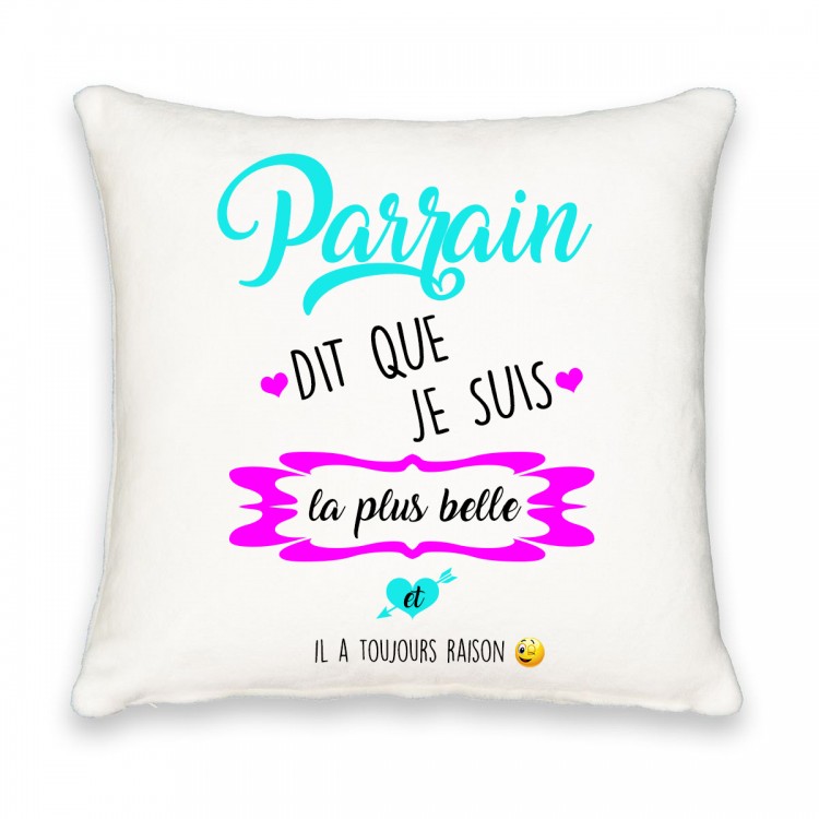 Coussin carré parrain dit que je suis la plus belle CADEAU D AMOUR