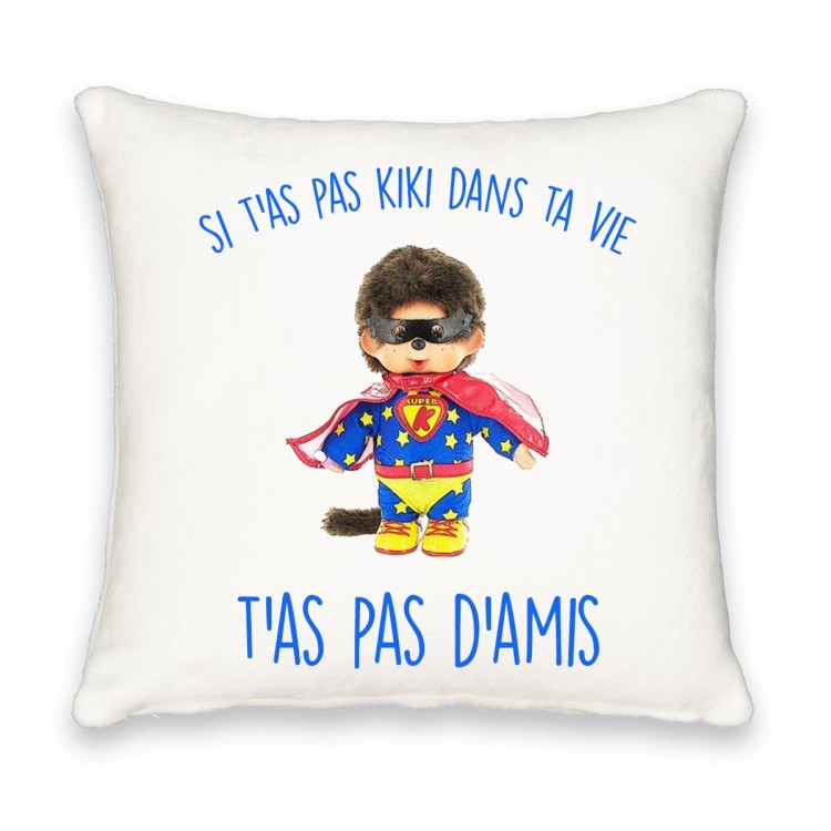 Coussin carré si t'as pas kiki dans ta vie t'as pas d'amis CADEAU D AMOUR