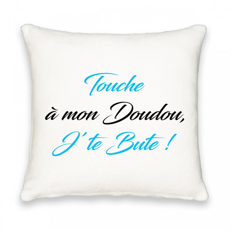 Coussin carré touche à mon doudou j'te bute bleu CADEAU D AMOUR