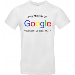 T-shirt homme Col Rond Pas besoin de google monsieur je sais tout