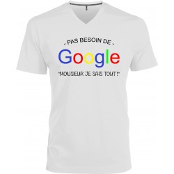 T-shirt homme Col V Pas besoin de google monsieur je sais tout