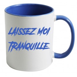 Mug Laissez Moi Tranquille CADEAU D AMOUR