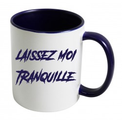 Mug Laissez Moi Tranquille CADEAU D AMOUR